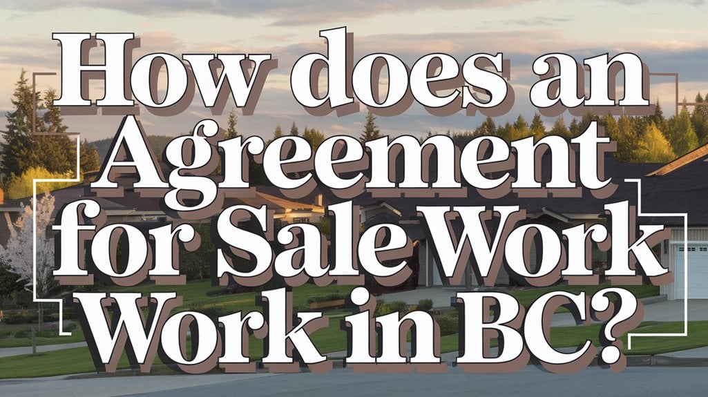 How Does an Agreement for Sale Work in BC