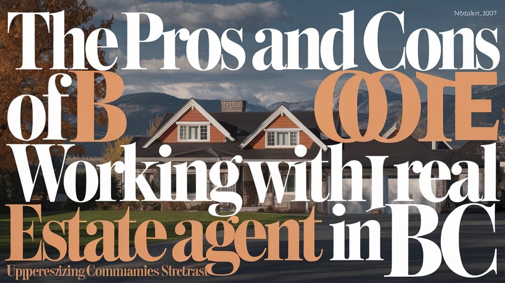 Pros and Cons of Working With a Real Estate Agent in BC