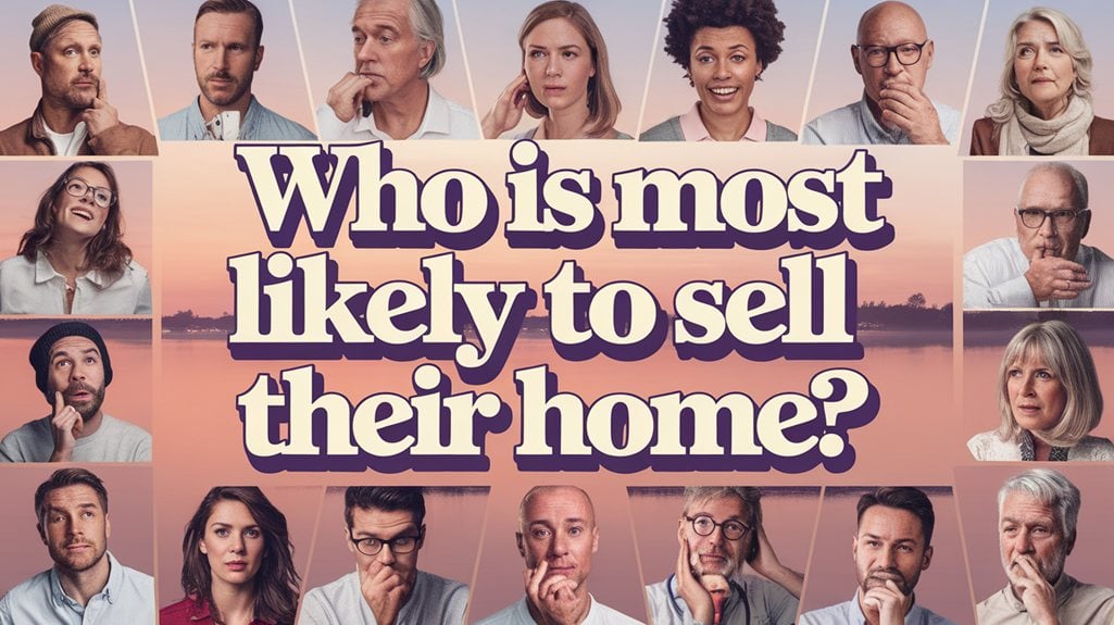 Who Is Most Likely to Sell Their Home?
