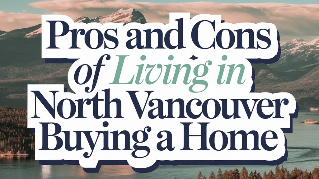 Pros and Cons of Living in North Vancouver 