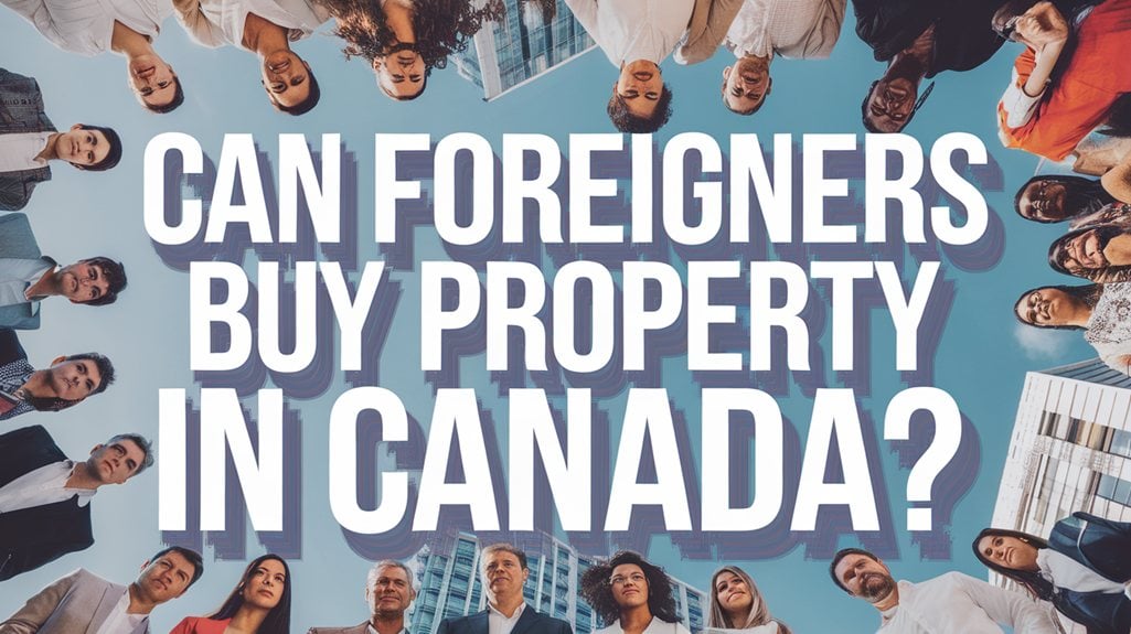 Can Foreigners Buy Property in Canada?