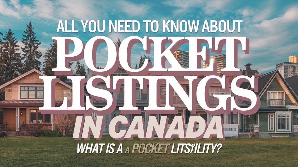 What is a Pocket Listing In Canada What is a Pocket Listing In Canada