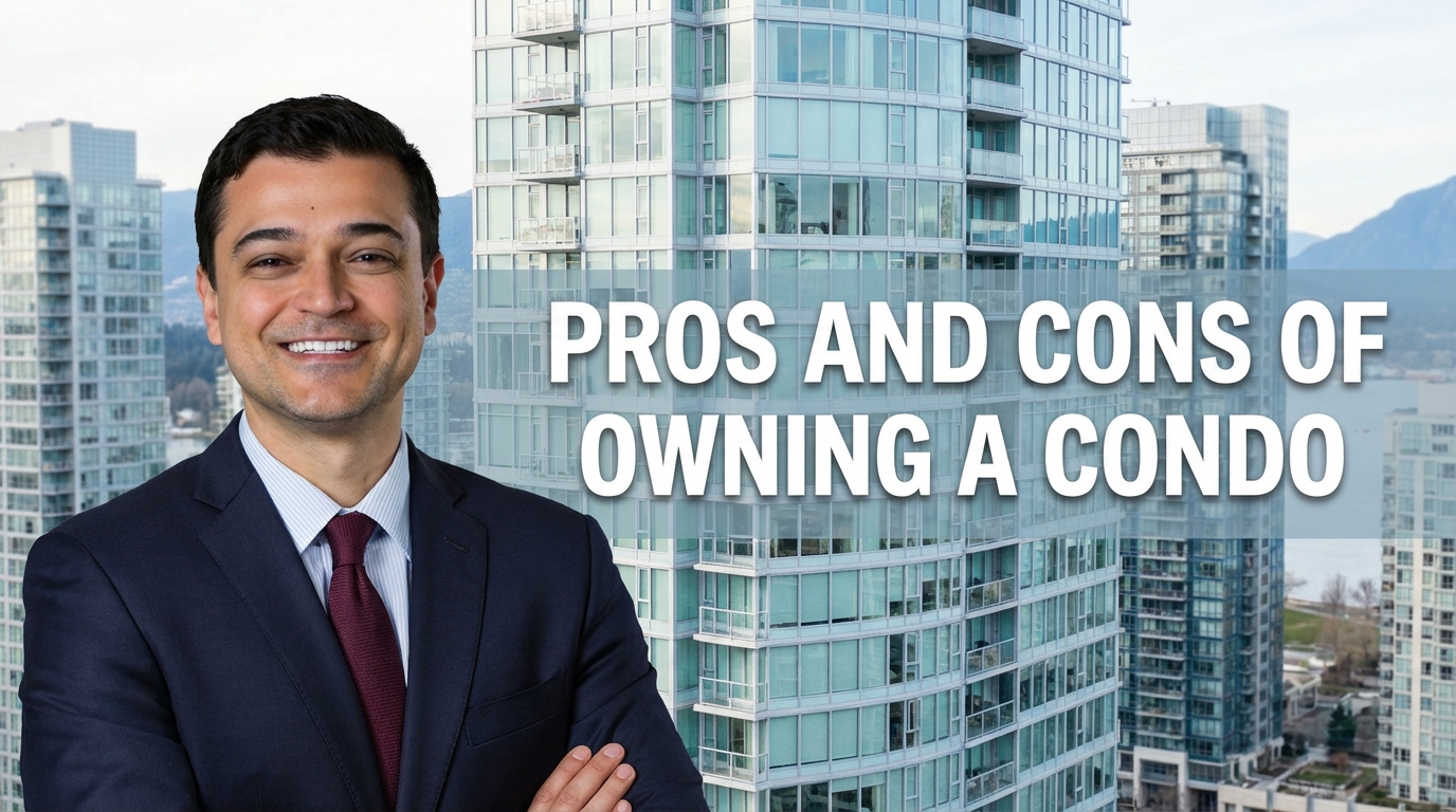 pros and cons of owning a condo in vancouver bc