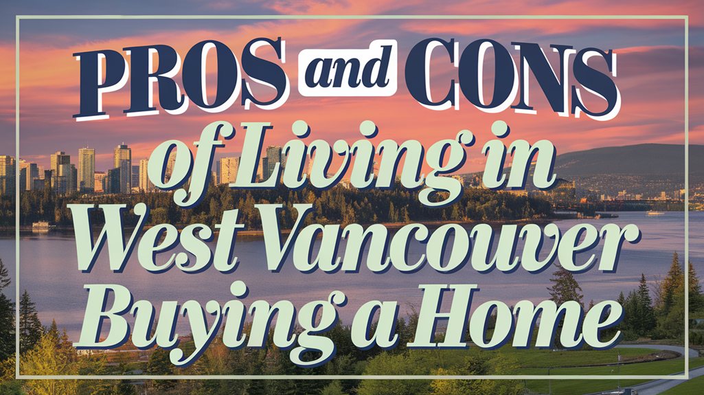 Pros and Cons of Living in West Vancouver