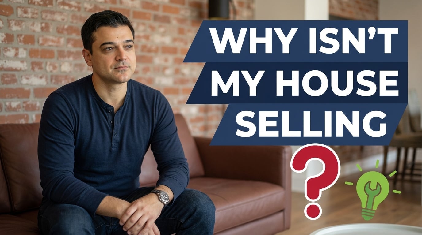Why isn’t my House Selling